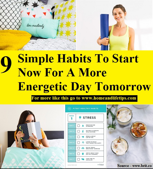 9 Simple Habits To Start Now For A More Energetic Day Tomorrow