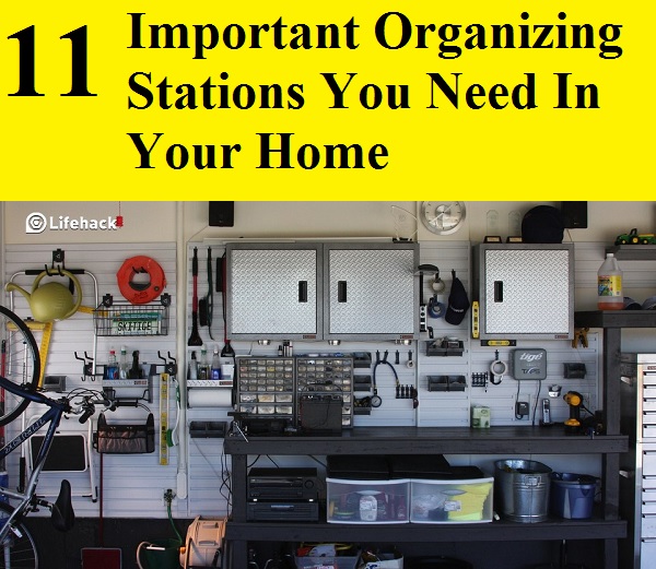 11 Important Organizing Stations You Need In Your Home