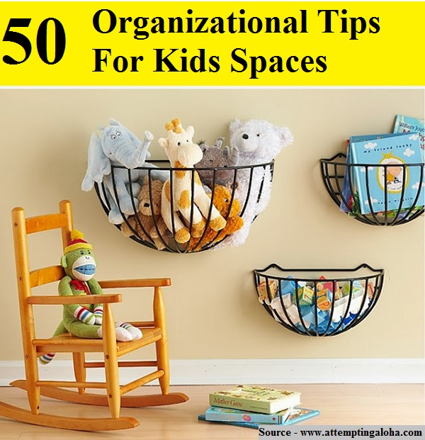 50 Organizational Tips For Kids Spaces