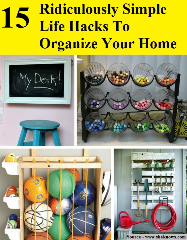 15 Ridiculously Simple Life Hacks To Organize Your Home