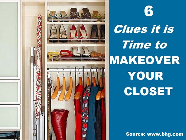 6 Clues It Is Time to Makeover Your Closet 