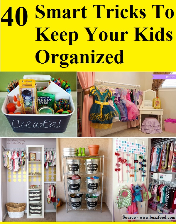 40 Smart Tricks To Keep Your Kids Organized