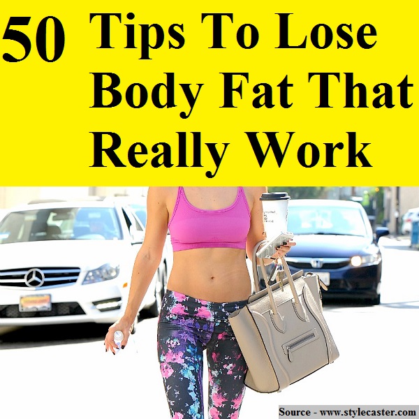 50 Tips To Lose Body Fat That Really Work