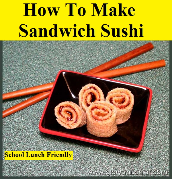 How To Make Sandwich Sushi For Kids School Lunches