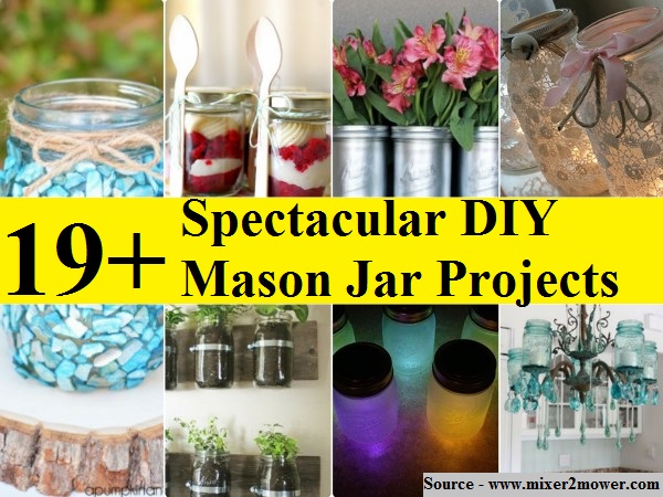 19+ Spectacular DIY Mason Jar Projects