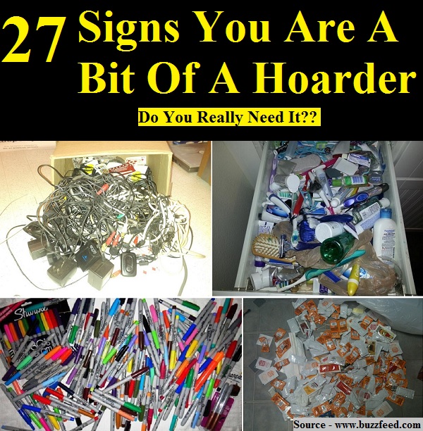 27 Signs You Are A Bit Of A Hoarder