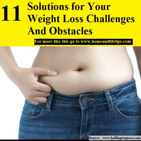 11 Solutions for Your Weight Loss Challenges And Obstacles