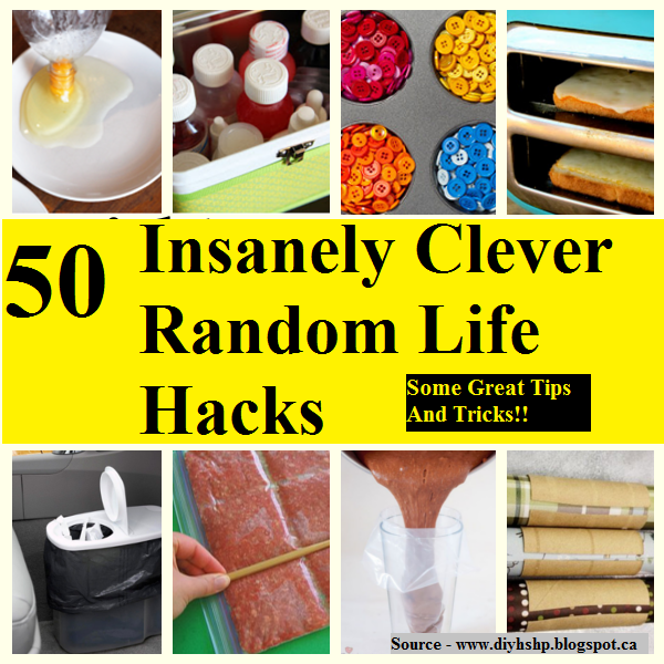 50 Insanely Clever Random Life Hacks