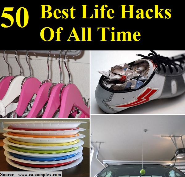 50 Best Life Hacks Of All Time