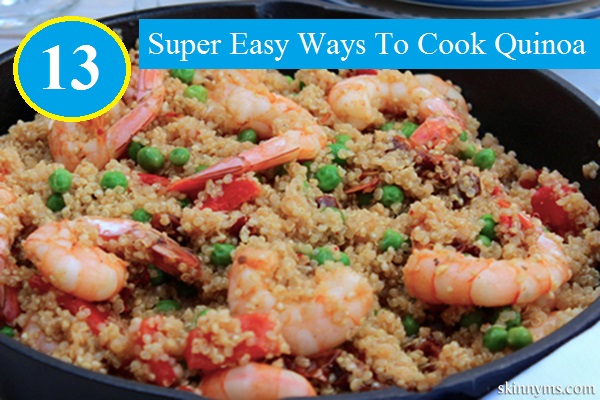 13 Super Easy Ways to Cook Quinoa