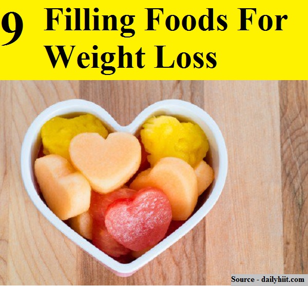 9 Filling Foods For Weight Loss