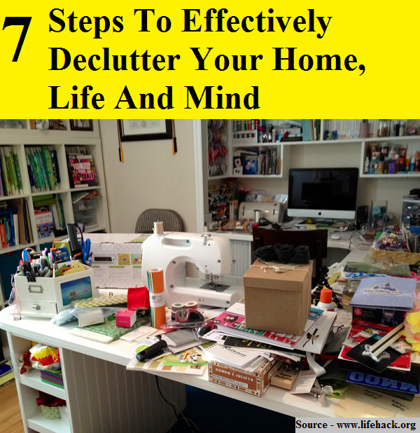 7 Steps To Effectively Declutter Your Home, Life And Mind