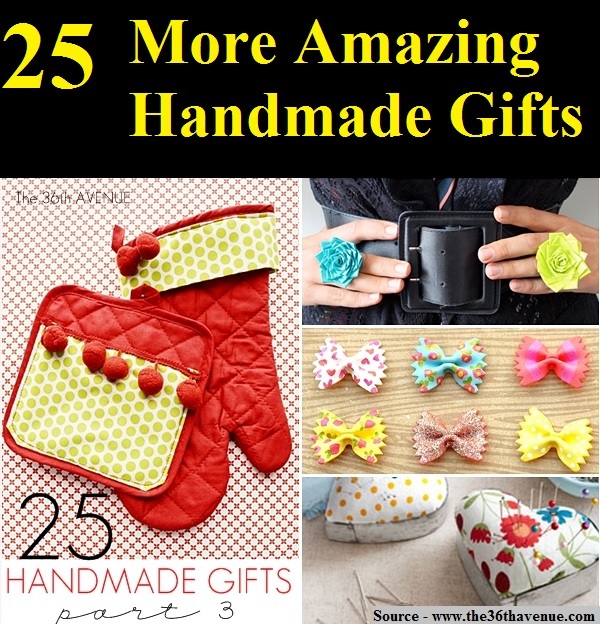 25 More Amazing Handmade Gifts