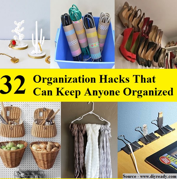 32 Organization Hacks That Can Keep Anyone Organized