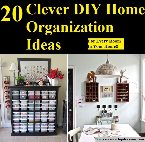 20 Clever DIY Home Organization Ideas