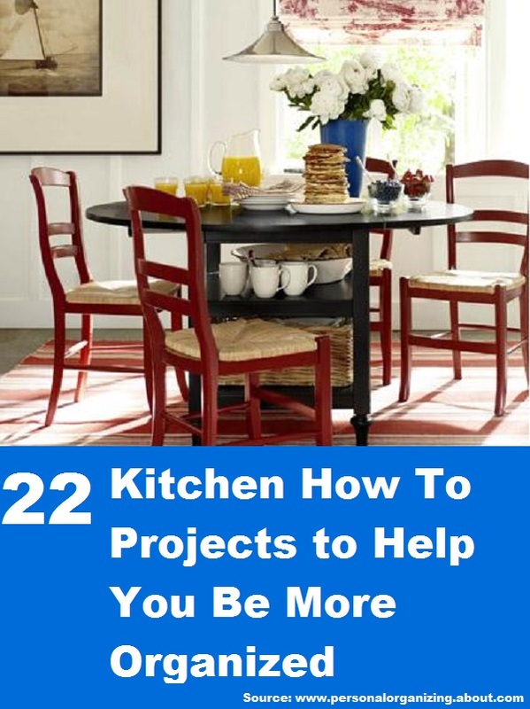 22 Kitchen How To Projects To Help You Be More Organized 