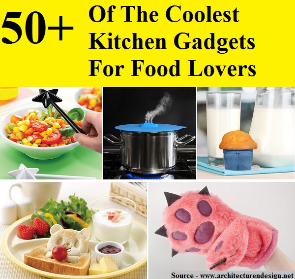 50+ Of The Coolest Kitchen Gadgets For Food Lovers