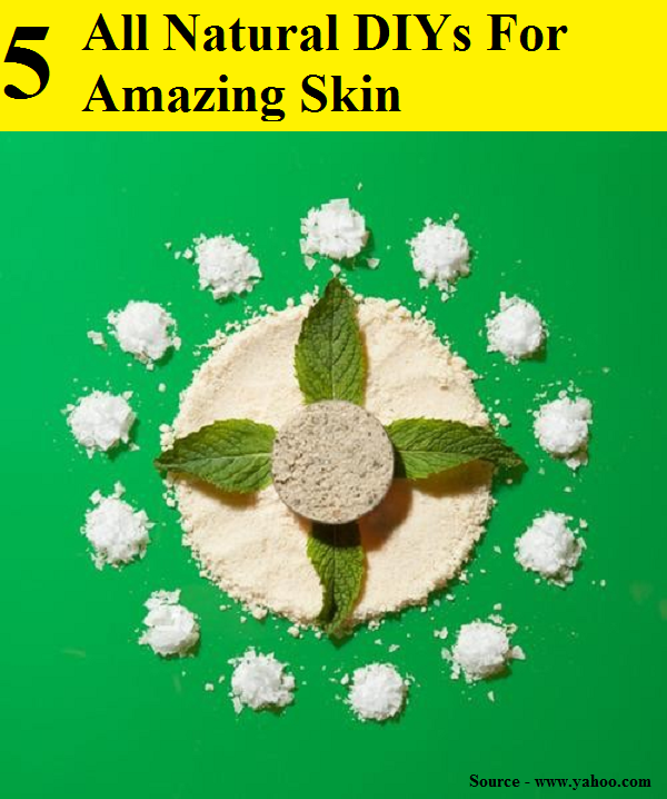 5 All-Natural DIYs For Amazing Skin