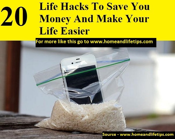 20 Life Hacks To Save You Money And Make Your Life Easier