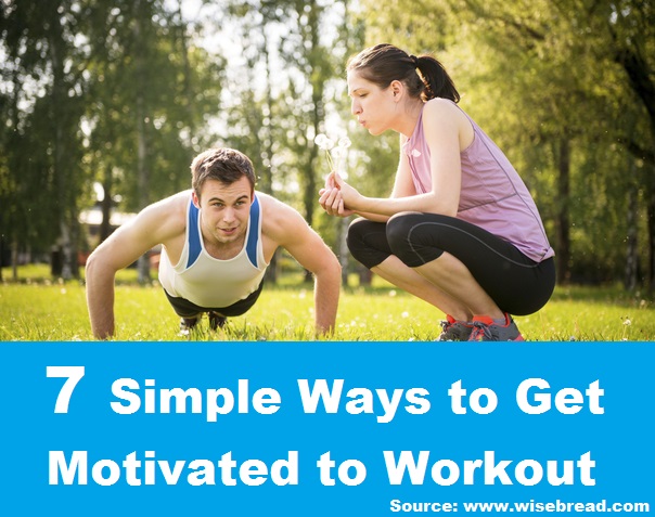 7 Simple Ways to Get Motivated to Workout 