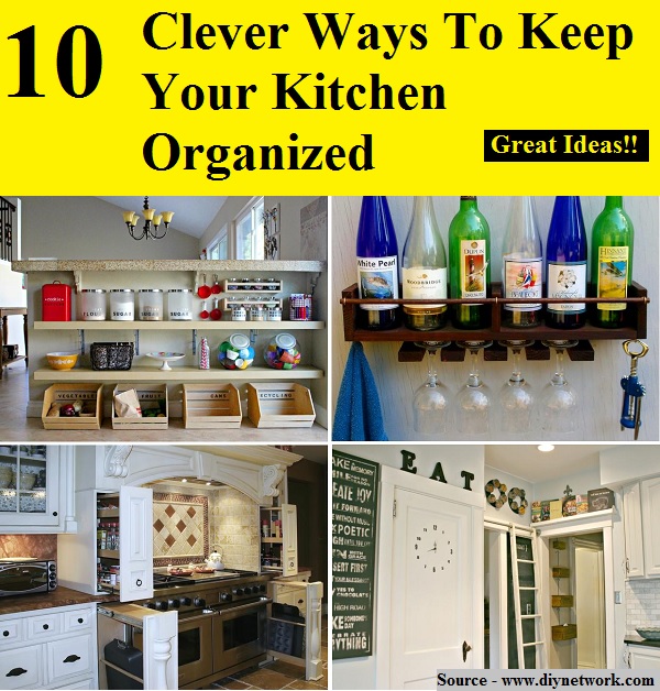 10 Clever Ways To Keep Your Kitchen Organized