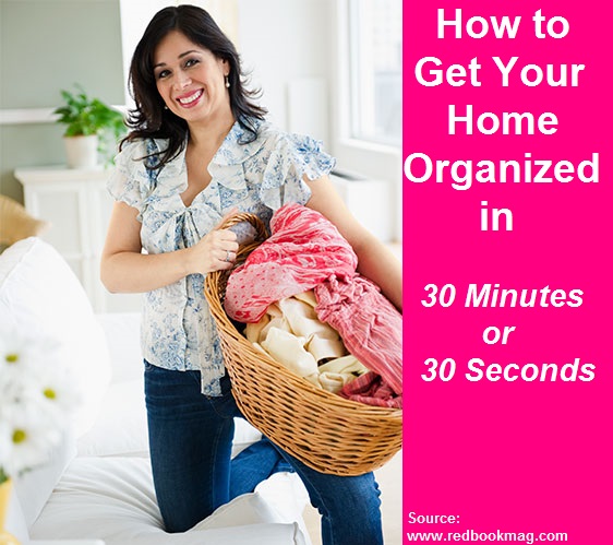 How to Get Your Home Organized in 30 Minutes or 30 Seconds