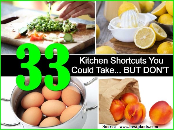 33 Kitchen Shortcuts You Could Take... BUT DON’T