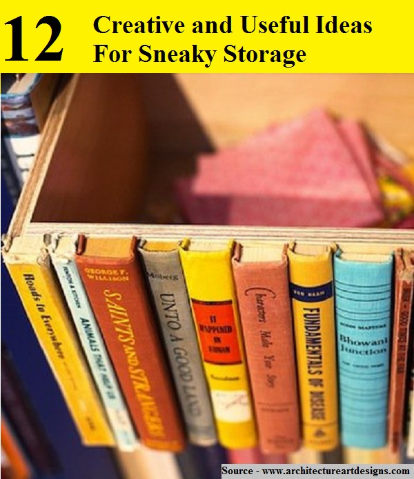 12 Creative And Useful Ideas For Sneaky Storage