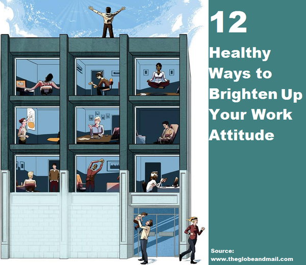 12 Healthy Ways to Brighten Up Your Work Attitude