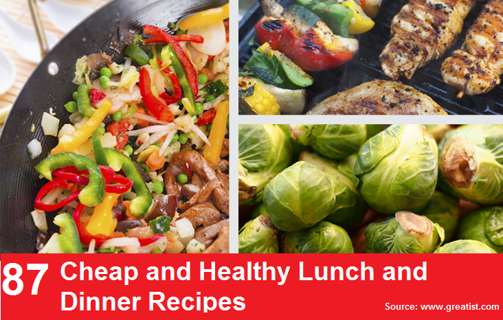 87 Cheap and Healthy Lunch and Dinner Recipes