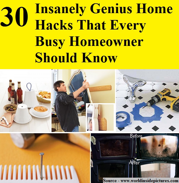 30 Insanely Genius Home Hacks That Every Busy Homeowner Should Know