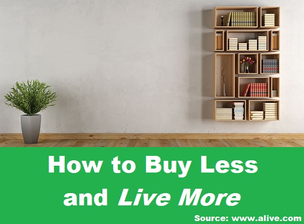 How to Buy Less and Live More 