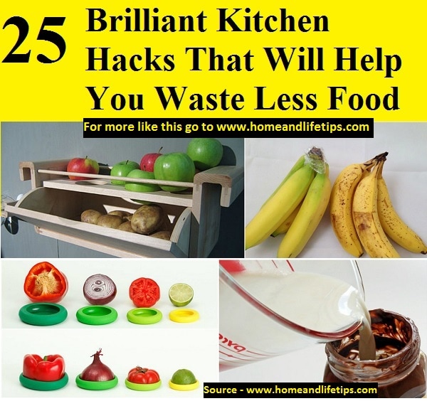 25 Brilliant Kitchen Hacks That Will Help You Waste Less Food