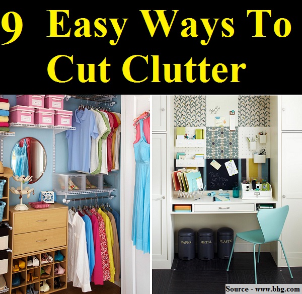 9 Easy Ways To Cut Clutter