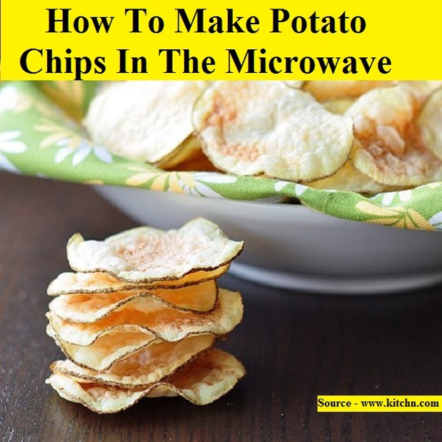 How To Make Potato Chips In The Microwave