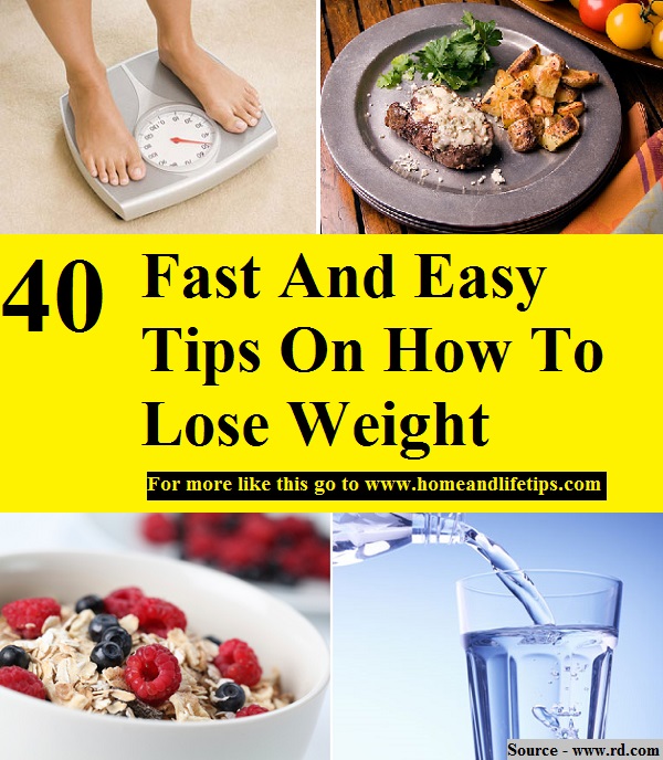 40 Fast And Easy Tips On How To Lose Weight