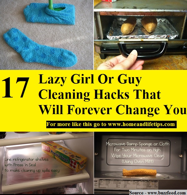 17 Lazy Girl Or Guy Cleaning Hacks That Will Forever Change You