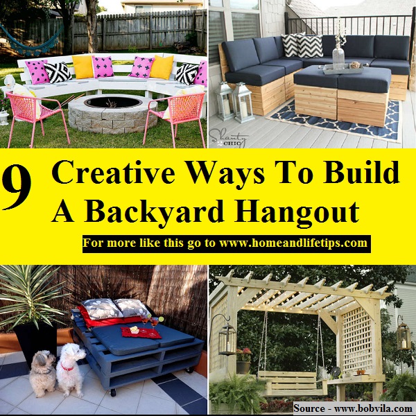 9 Creative Ways To Build A Backyard Hangout