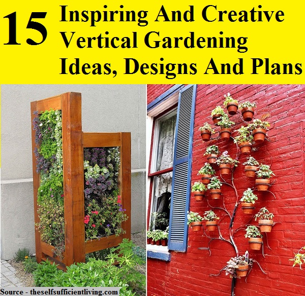 15 Inspiring And Creative Vertical Gardening Ideas, Designs And Plans