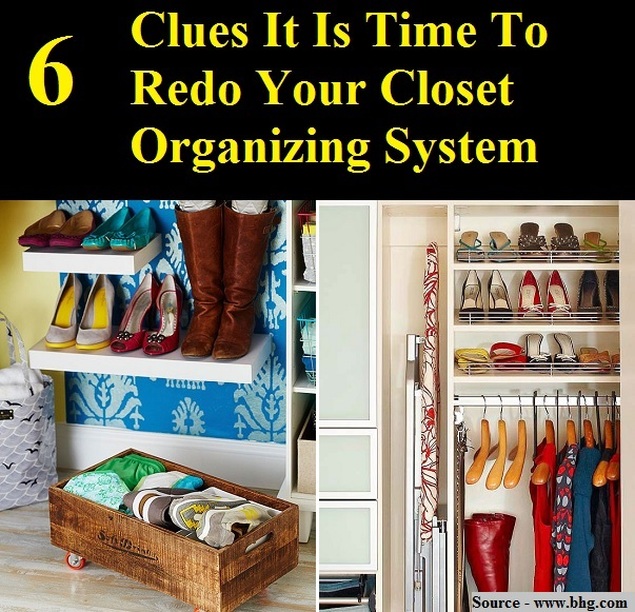 6 Clues It Is Time To Redo Your Closet Organizing System