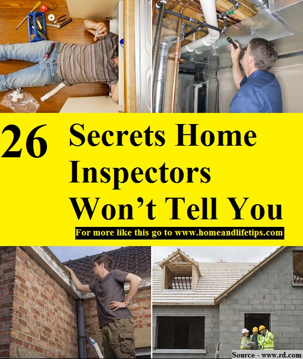26 Secrets Home Inspectors Won’t Tell You