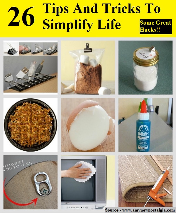 26 Tips And Tricks To Simplify Life