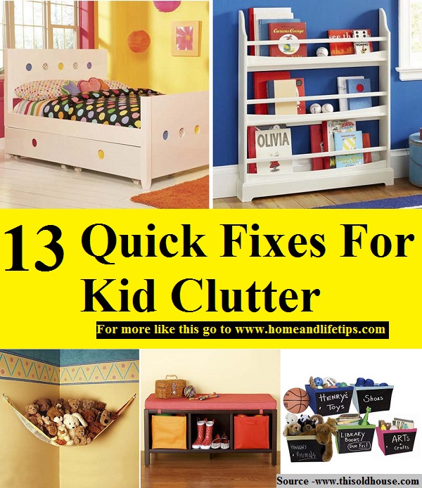 13 Quick Fixes For Kid Clutter