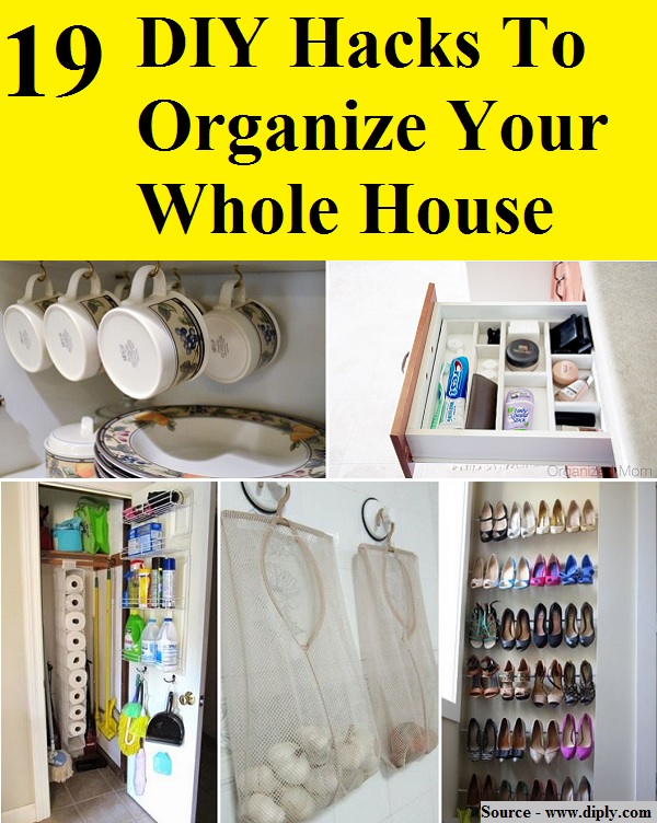 19 DIY Hacks To Organize Your Whole House