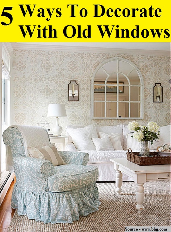 5 Ways To Decorate With Old Windows