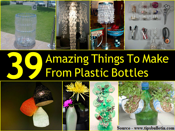 39 Amazing DIY Things To Make From Plastic Bottles