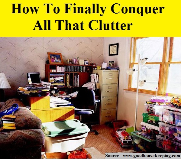 How To Finally Conquer All That Clutter