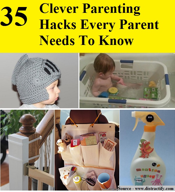 35 Clever Parenting Hacks Every Parent Needs To Know.