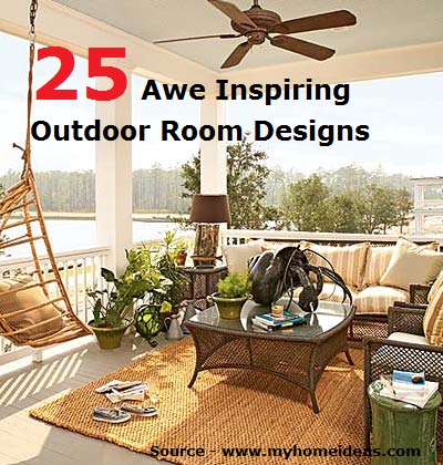 25 Awe Inspiring Outdoor Room Designs