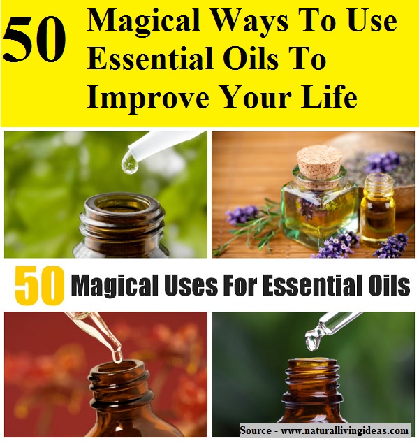 50 Magical Ways To Use Essential Oils To Improve Your Life